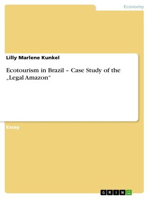 cover image of Ecotourism in Brazil – Case Study of the „Legal Amazon"